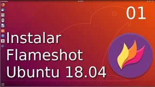 01 Instalar Flameshot en Ubuntu 1804 [upl. by Killian]