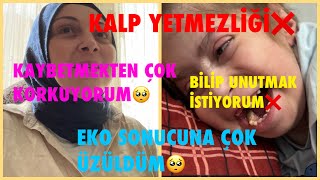 KALP YETMEZLİĞİ❌EKO SONUCUNA ÇOK ÜZÜLDÜM🥺KAYBETMEKTEN ÇOK KORKUYORUM🤲BİLİP UNUTMAK İSTİYORUM🥺 [upl. by Armbruster521]