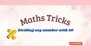 Dividing any number with 50  Anns Learning Hub  Division Trick [upl. by Wu904]