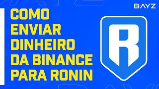 TUTORIAL COMO ENVIAR DINHEIRO DA BINANCE PARA A RONIN 2022 [upl. by Bickart]