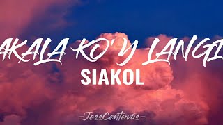 Akala koy langit  Siakol  Lyric Video jesscentavos siakol [upl. by Bucky]