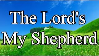 The Lords My Shepherd  23rd Psalm  Aileen Gilchrist  Hymn  Lyrics [upl. by Ahsekram]