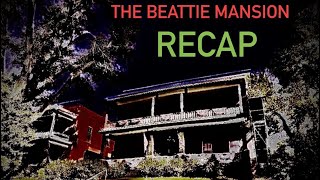 The Beattie Mansion “Recap” [upl. by Mercado762]