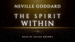 Neville Goddard The Spirit Within  Read by Josiah Brandt RARE [upl. by Amitarp]