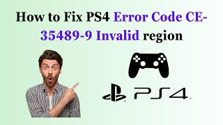 How to Fix PS4 Error Code CE354899 Invalid region [upl. by Ponton886]