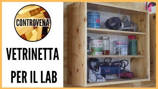 VETRINA in LEGNO per il LABORATORIO  Falegnameria fai da te e lavorazione del legno [upl. by Magocsi]