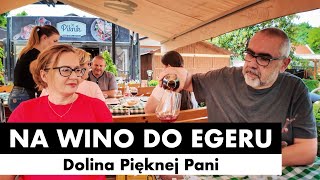 91 🇭🇺 Na wino do Egeru  Dolina Pięknej Pani [upl. by Theo]