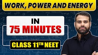 Complete WORK POWER AND ENERGY in 75 Minutes  Class 11th NEET [upl. by Kreda]