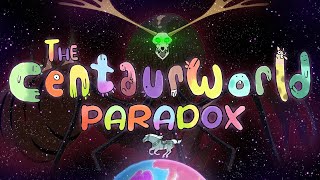 The Centaurworld Paradox [upl. by Lleruj]