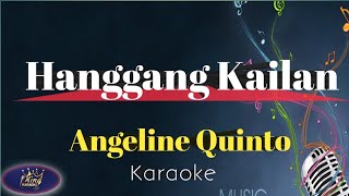 HANGGANG KAILAN  Song by Angeline Quinto karaoke King karaoke [upl. by Lelah]