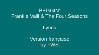 BEGGIN  Frankie Valli amp The Four Seasons  Lyrics amp Traduction en français [upl. by Accem]