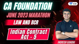 CA Foundation Marathon  10  Indian Contract Act  L 5  Law and BCR  Indresh Gandhi [upl. by Onibag714]