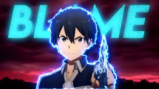 Kirito Edit  BLAME [upl. by Aloek]