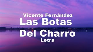 Vicente Fernández  Las Botas Del Charro  Letra [upl. by Borer916]