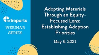 Establishing Adoption Priorities  Adopting Materials Through an EquityFocused Lens  Spring 2021 [upl. by Attelrahc]