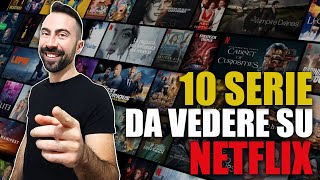 10 SERIE TV DA VEDERE SU NETFLIX [upl. by Goodill]