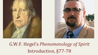 Half Hour Hegel The Complete Phenomenology of Spirit Introduction sec 7778 [upl. by Gaillard]