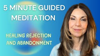 5 Minute Guided Meditation Healing Rejection And Abandonment  Ep173 [upl. by Ahsemrak]