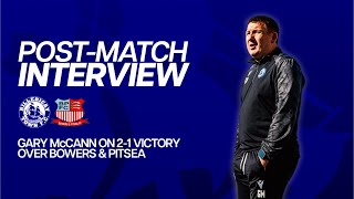 POSTMATCH INTERVIEW  Gary McCann on 21 victory over Bowers amp Pitsea [upl. by Lonyer]