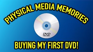 Buying My First DVD  Physical Media Memories [upl. by Nyleak]