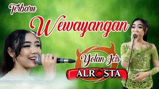 trending WEWAYANGAN YOLAN ICIS suarane merdu banget alrosta campursari [upl. by Arley]