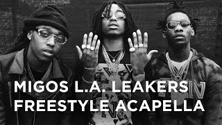 Migos Freestyle Acapella on LALeakers [upl. by Harraf877]