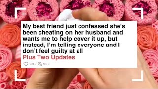 My best friend just confessed shes been cheating on her husband and wants me to help cover… [upl. by Llekcir]