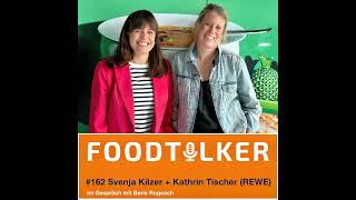 162 Svenja Kilzer  Kathrin Tischer REWE – Wie Foodtrends ins Regal und auf den Teller kommen [upl. by Coke998]