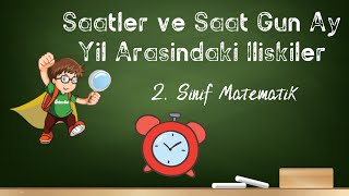 2Sınıf Saatler ve Saat Gün Ay Yıl Arasındaki İlişkiler [upl. by Lothario695]