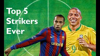 Top 5 Strikers Ever  Best Strikers of all time  Ft Ronaldo Thierry Henry More [upl. by Wickner]