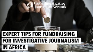 Expert Tips for Fundraising for Investigative Journalism in Africa [upl. by Aubert429]