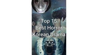 top 15 best horror Korean drama  youtubeshortfeed koreandrama horrorstories horrordramaserial [upl. by Antonie352]