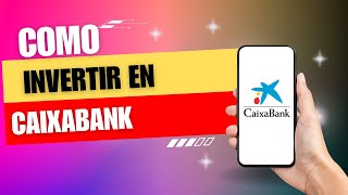 Como Invertir En Caixabank [upl. by Clorinde]