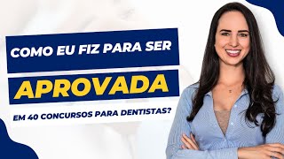 Como eu fiz para ser aprovada em 40 concursos para dentistas [upl. by Ahsek]