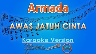 Armada  Awas Jatuh Cinta Karaoke  GMusic [upl. by Tish]