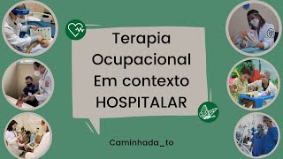 Terapia Ocupacional em contexto Hospitalar [upl. by Notlehs742]