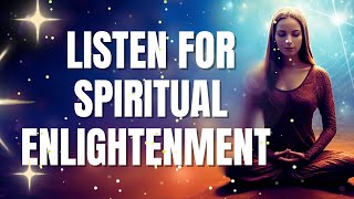 MEDITATION FOR SPIRITUAL ENLIGHTENMENT  CONNECT WITH HIGHER CONSCIOUSNESS [upl. by Naitsirhc]