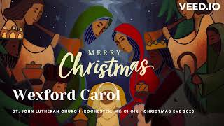 Wexford Carol arr Elaine Hagenberg  St John Lutheran Church Choir Rochester Michigan [upl. by Nuhsed]