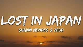 Shawn Mendes x Zedd  Lost In Japan Lyrics Remix [upl. by Yeliac]