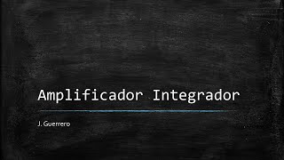 Amplificador Operacional en configuración INTEGRADOR Obtención del voltaje de salida [upl. by Guenevere]