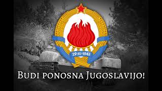 quotSvečana Pesmaquot Jugoslavijo  Yugoslavian Patriotic Song [upl. by Stoller636]