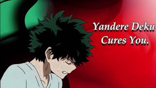 Yandere Deku Cures You Yandere deku x listener [upl. by Hanahsuar]