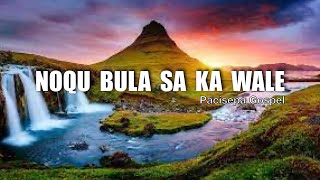 Noqu Bula Sa Ka Wale  Pacisepa Gospel FIJI [upl. by Innej]