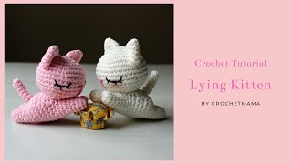 Crochet Amigurumi Lying Kitten Tutorial amp Pattern [upl. by Frasquito390]