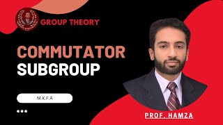 Commutator Subgroup of a Group  MKFA [upl. by Thurnau]