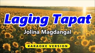 Laging Tapat  Jolina Magdangal Karaoke Version [upl. by Ayhtnic585]