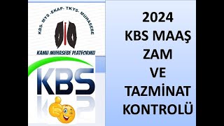 KBS Maaş ZAM VE TAZMİNATLAR Kontrolü 2024 [upl. by Imled]