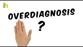 What is overdiagnosis [upl. by Aiseneg278]