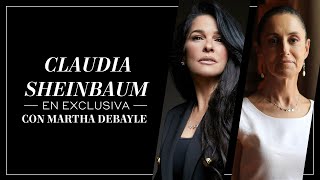 Claudia Sheinbaum en exclusiva con Martha Debayle [upl. by Mcdade]