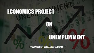 Economics Project on Unemployment for CBSE Class 12 [upl. by Arihay]